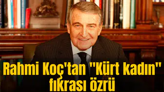 Rahmi Koç'tan "Kürt kadın" fıkrası özürü