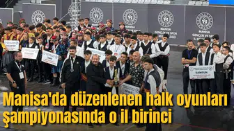 Manisa'da düzenlenen halk oyunları şampiyonasında o il birinci