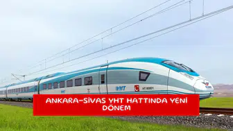 Ankara-Sivas YHT hattında yeni dönem