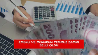Emekli ve memurun Temmuz zammı belli oldu