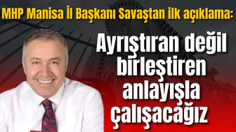 MHP Manisa İl Başkanı Savaştan ilk açıklama: Ayrıştıran değil birleştiren anlayışla çalışacağız