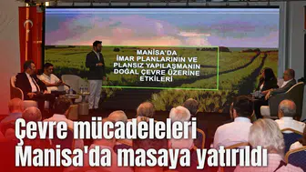 Çevre mücadeleleri Manisa'da masaya yatırıldı