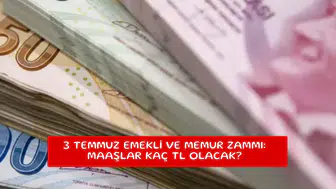 3 Temmuz emekli ve memur zammı: Maaşlar kaç TL olacak?