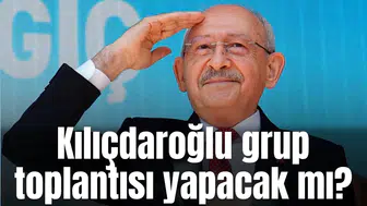 Kılıçdaroğlu grup toplantısı yapacak mı?