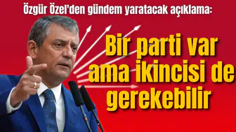 Özgür Özel'den gündem yaratacak açıklama: Bir parti var ama ikincisi de gerekebilir