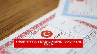 Yargıtay'dan emsal karar tapu iptal edildi