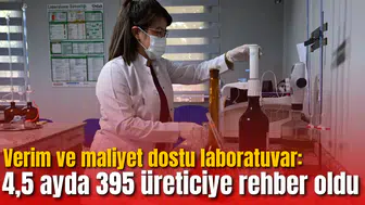 Verim ve maliyet dostu laboratuvar: 4,5 ayda 395 üreticiye rehber oldu