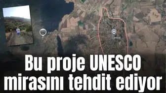 Bu proje UNESCO mirasını tehdit ediyor