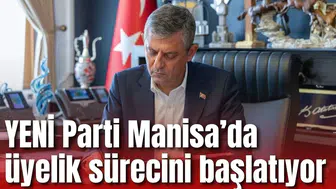 YENİ PARTİ MANİSA’DA ÜYELİK SÜRECİNİ BAŞLATIYOR