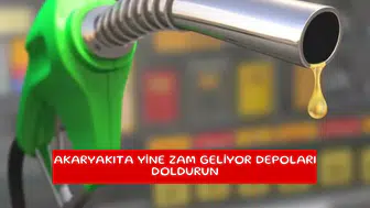 Akaryakıta yine zam geliyor depoları doldurun