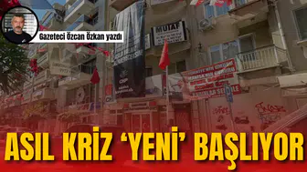 ASIL KRİZ ‘YENİ’ BAŞLIYOR