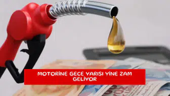 Motorine gece yarısı yine zam geliyor