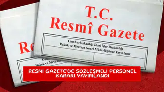 Resmi Gazete'de sözleşmeli personel kararı yayımlandı