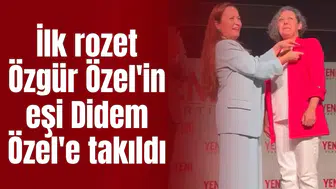 İlk rozet Özgür Özel'in eşi Didem Özel' takıldı