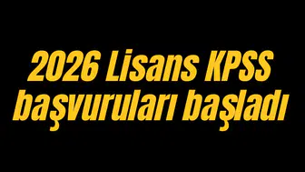 2026 Lisans KPSS başvuruları başladı