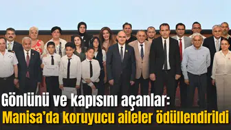 Gönlünü ve kapısını açanlar: Manisa’da koruyucu aileler ödüllendirildi