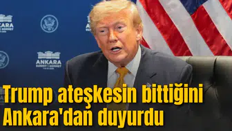 Trump İran ile ateşkesin bittiğini Ankara'dan duyurdu