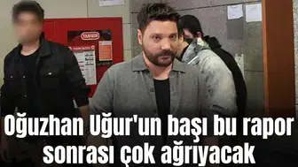 Oğuzhan Uğur'un başı bu rapor sonrası çok ağrıyacak