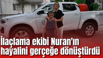 İlaçlama ekibi Nuran'ın hayalini gerçeğe dönüştürdü