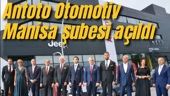 Antoto Otomotiv Manisa Şubesi açıldı