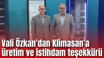 Vali Özkan’dan Klimasan’a üretim ve istihdam teşekkürü