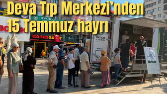 Deva Tıp Merkezi’nden 15 Temmuz hayrı