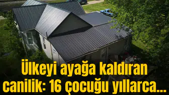 Ülkeyi ayağa kaldıran canilik: 16 çocuğu yıllarca...