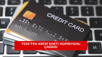 TESK'ten kredi kartı komisyonu çağrısı