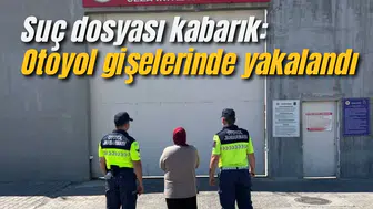 Suç dosyası kabarık: Otoyol gişelerinde yakalandı