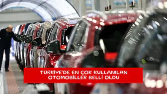 Türkiye'de en çok kullanılan otomobiller belli oldu