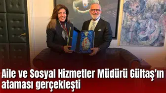 Aile ve Sosyal Hizmetler Müdürü Gültaş'ın ataması gerçekleşti