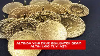 Altında yeni zirve beklentisi: Gram altın 6.090 TL'yi aştı