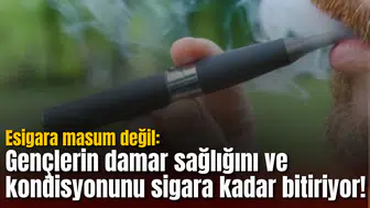 Esigara masum değil: Gençlerin damar sağlığını ve kondisyonunu sigara kadar bitiriyor!