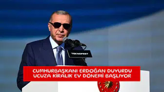 Cumhurbaşkanı Erdoğan duyurdu ucuza kiralık ev dönemi başlıyor
