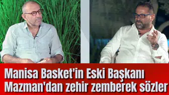 Manisa Basket'in Eski Başkanı Mazman'dan zehir zemberek sözler