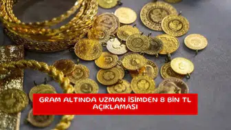 Gram altında uzman isimden 8 bin TL açıklaması