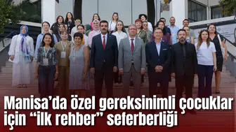 Manisa’da özel gereksinimli çocuklar için “ilk rehber” seferberliği