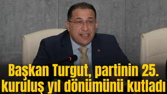 Başkan Turgut, partinin 25. kuruluş yıl dönümünü kutladı