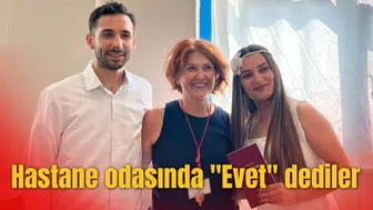 Hastane odasında "Evet" dediler