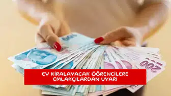 Ev kiralayacak öğrencilere emlakçılardan uyarı
