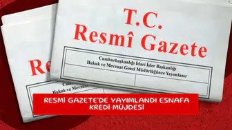 Resmi Gazete'de yayımlandı esnafa kredi müjdesi