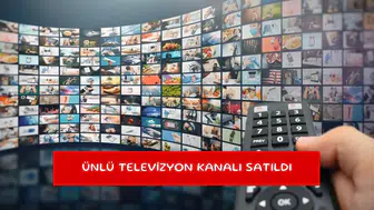 Ünlü televizyon kanalı satıldı