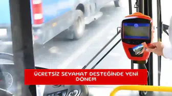 Ücretsiz seyahat desteğinde yeni dönem