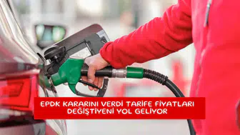 EPDK kararını verdi tarife fiyatları değişti