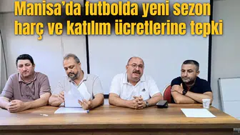 Manisa’da futbolda yeni sezon harç ve katılım ücretlerine tepki