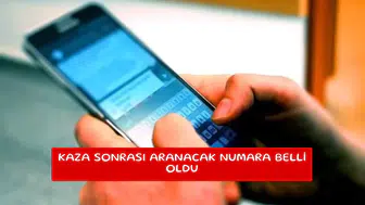Kaza sonrası aranacak numara belli oldu