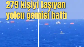 279 kişiyi taşıyan yolcu gemisi battı