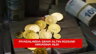 Piyasalarda gram altın rüzgarı arkasına aldı