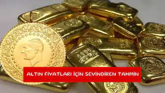 Altın fiyatları için sevindiren tahmin