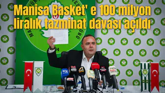 Manisa Basket' e 100 milyon liralık tazminat davası açıldı